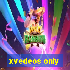 xvedeos only